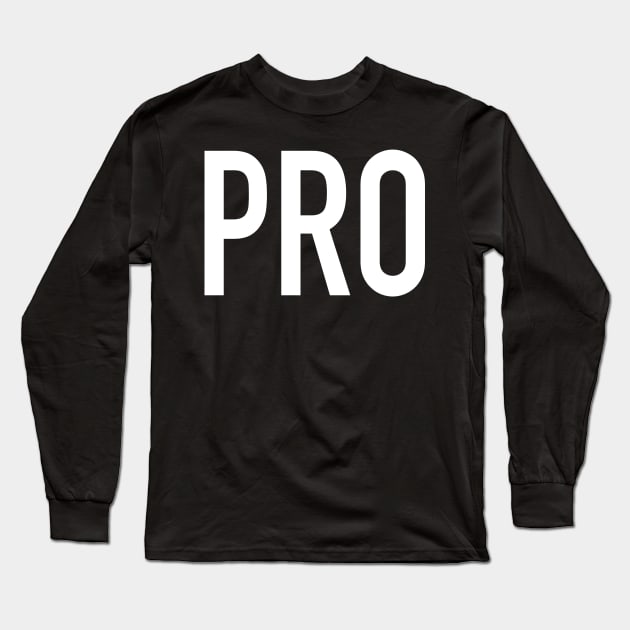 Pro Long Sleeve T-Shirt by StickSicky
